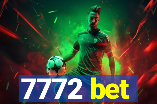 7772 bet